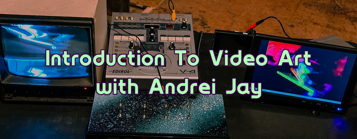 Introduction to Video Art Workshop